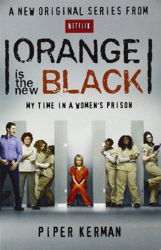 Orange is the New Black: My Time in a Women's Prison