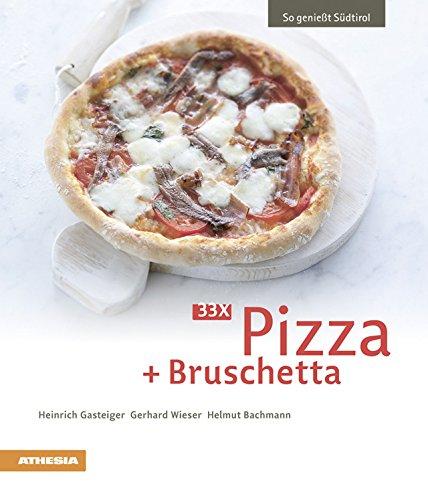 33 x Pizza + Bruschetta (So genießt Südtirol)