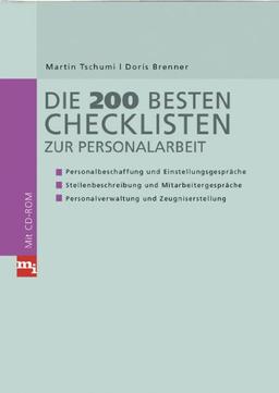 Die 200 besten Checklisten zur Personalarbeit: Personalbeschaffung und Einstellungsgespräche - Stellenbeschreibung und Mitarbeitergespräche - Personalverwaltung und Zeugniserstellung