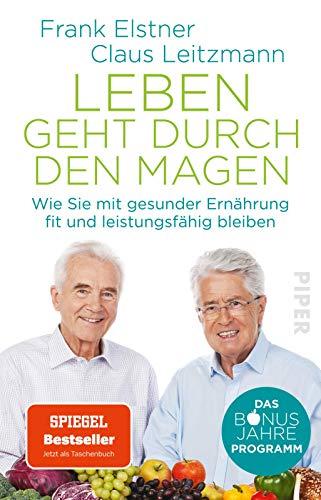 Leben geht durch den Magen: Das Bonusjahre-Programm: Wie Sie mit gesunder Ernährung fit und leistungsfähig bleiben