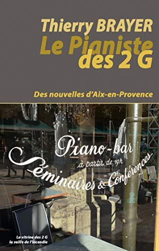 Le Pianiste des 2 G : Des nouvelles d'Aix-en-Provence