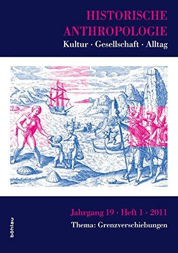 Historische Anthropologie, Bd.19/1 : Thema: Grenzverschiebungen. Kolonialgeschichte 16.-20. Jahrhundert