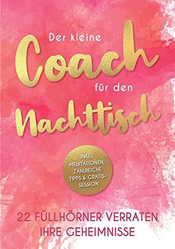 Der kleine Coach für den Nachttisch: 22 Füllhörner verraten ihre Geheimnisse