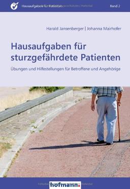 Hausaufgaben für sturzgefährdete Patienten: Übungen und Hilfestellungen für Betroffene und Angehörige