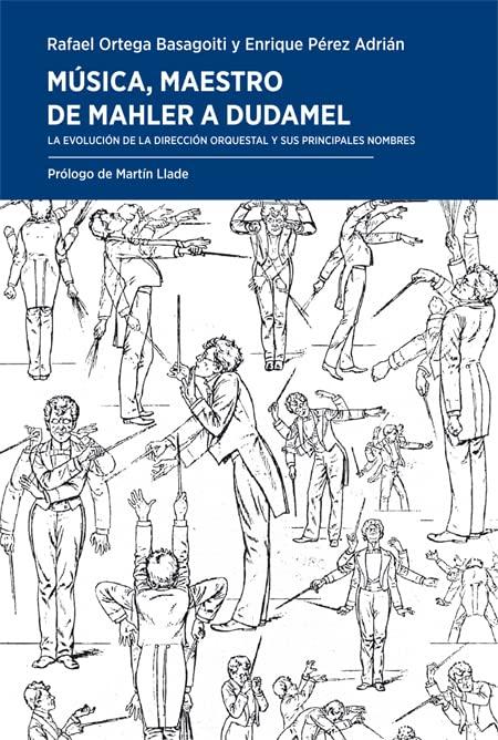 Música, maestro. De Mahler a Dudamel: La evolución de la dirección orquestal y sus principales nombres (Periplos, Band 59)