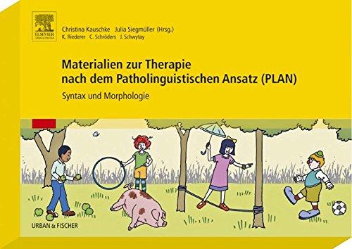 Materialien zur Therapie nach dem Patholinguistischen Ansatz (PLAN): Syntax und Morphologie