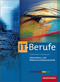 IT-Berufe: Informations- und Telekommunikationstechnik: Schülerbuch, 3. Auflage, 2012