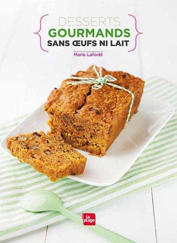 Desserts gourmands sans oeufs ni lait