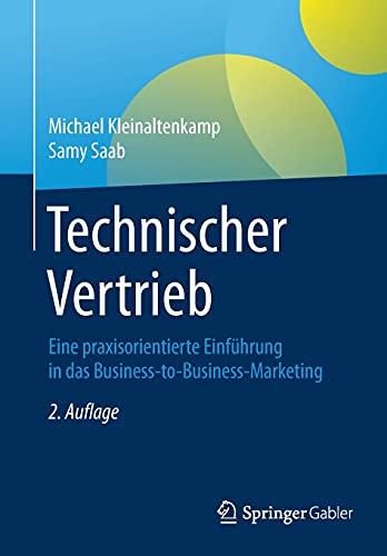 Technischer Vertrieb: Eine praxisorientierte Einführung in das Business-to-Business-Marketing