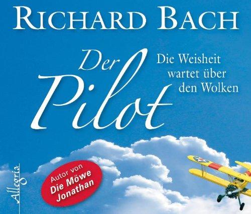 Der Pilot: Die Weisheit wartet über den Wolken