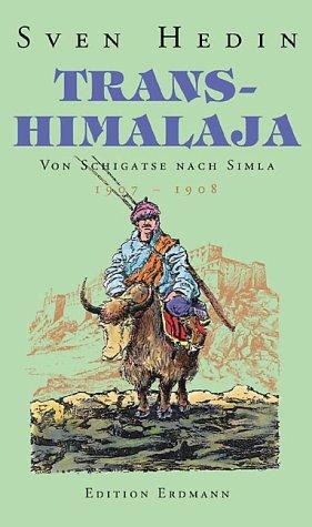 Trans-Himalaja. Von Schigatse nach Simla 1907 - 1908.