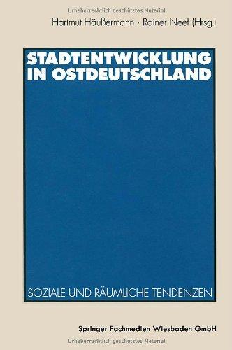 Stadtentwicklung in Ostdeutschland: Soziale und räumliche Tendenzen