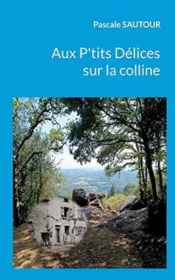 Aux P'tits Délices sur la colline