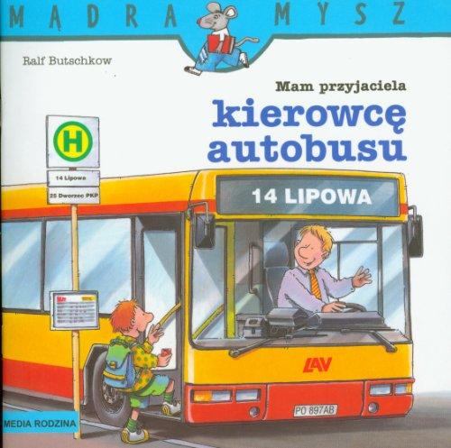 Mam przyjaciela kierowce autobusu Madra mysz