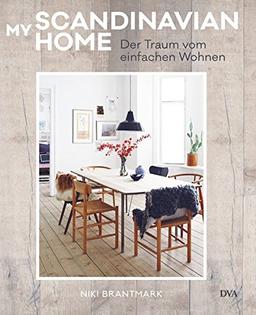 My Scandinavian Home: Der Traum vom einfachen Wohnen