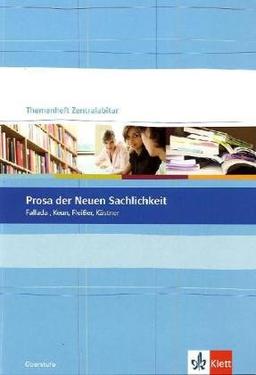 Prosa der Neuen Sachlichkeit: Fallada, Keun, Fleißer, Kästner. Themenheft Zentralabitur