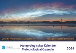 Meteorologischer Kalender 2024 - Meteorological Calendar: Optische Phänomene der Atmosphäre - Atmospheric optical phenomena