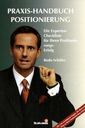 Praxis-Handbuch Positionierung. Die Experten-Checkliste für Ihren Positionierungs-Erfolg