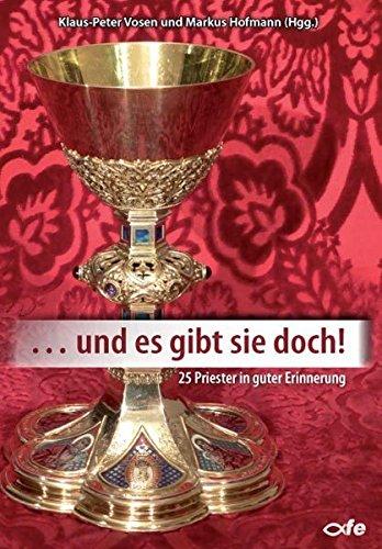 ... und es gibt sie doch!: 25 Priester in guter Erinnerung