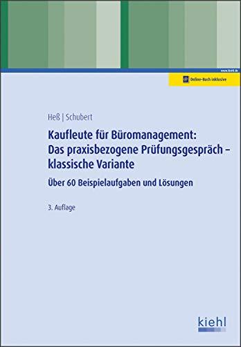 Kaufleute für Büromanagement: Das praxisbezogene Prüfungsgespräch - klassische Variante: Über 60 Beispielaufgaben und Lösungen