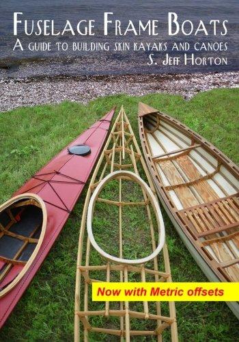 Fuselage Frame Boats: A guide to building skin kayaks and canoes