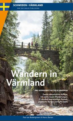 Wandern in Värmland: Das Seengebiet Mittelschwedens: Das Seengebiet Mittelschwedens. deutlich beschriebene Routen