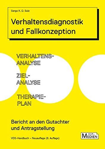 Verhaltensdiagnostik und Fallkonzeption: Verhaltensanalyse, Zielanalyse, Therapieplan