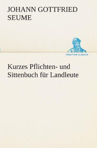 Kurzes Pflichten- und Sittenbuch für Landleute (TREDITION CLASSICS)