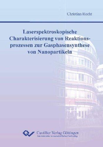 Laserspektroskopische Charakterisierung von Reaktionsprozessen zur Gasphasensynthese von Nanopartikeln