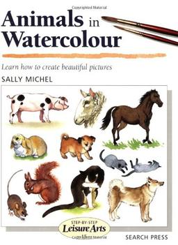 Animals in Watercolour (SBSLA15) (Step-by-Step Leisure Arts)