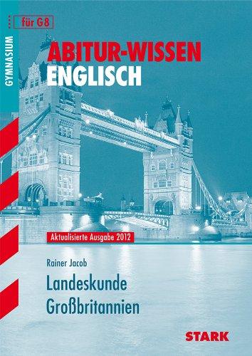 Abitur-Wissen Englisch / Landeskunde Großbritannien für G8: Aktualisierte Ausgabe 2012