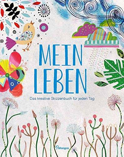 Mein Leben: Das kreative Skizzenbuch für jeden Tag