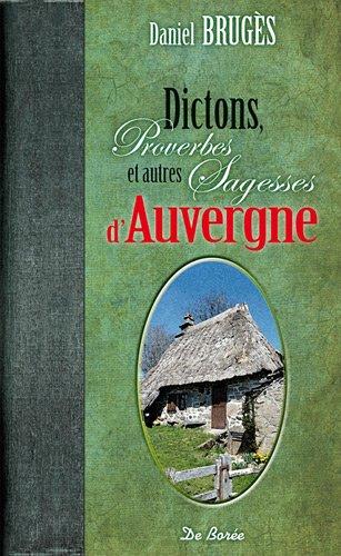 Dictons, proverbes et autres sagesses d'Auvergne