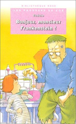 Bonjour, monsieur Frankenstein ! : les frousses de Zoé