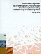 Der Einarbeitungseffekt bei mechanischen Tunnelvortrieben: Datenerfassung, Datenauswertung und Modellierung des Einarbeitungseffektes