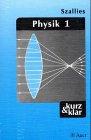 Physik, 2 Bde, Bd.1, Grundbegriffe und Methoden, Strahlenoptik, Mechanik, Wärmelehre, Magnetismus, Elektrizitätslehre, Elektronik, Atomphysik