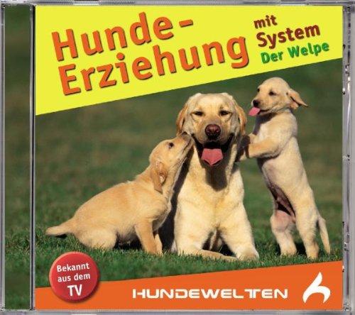 Hundeerziehung mit System/der Welpe