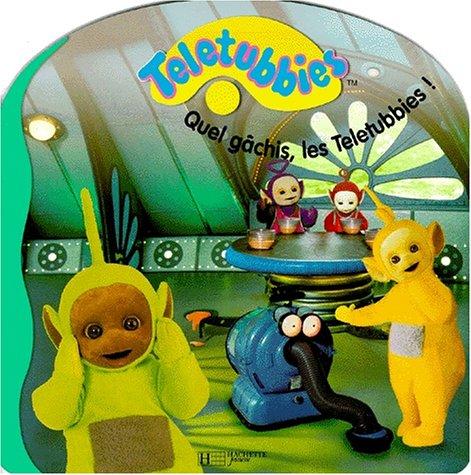 Quel gâchis, les Teletubbies