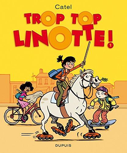 Top Linotte. Vol. 1. Trop top Linotte !