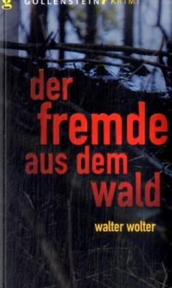 Der Fremde aus dem Wald: Bruno Schmidts sechster Fall