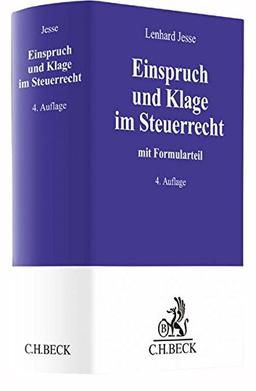 Einspruch und Klage im Steuerrecht: Mit Musterformularen und praktischen Beispielen