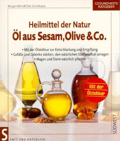 Heilmittel der Natur. Öl aus Sesam, Olive und Co