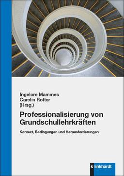 Professionalisierung von Grundschullehrkräften: Kontext, Bedingungen und Herausforderungen