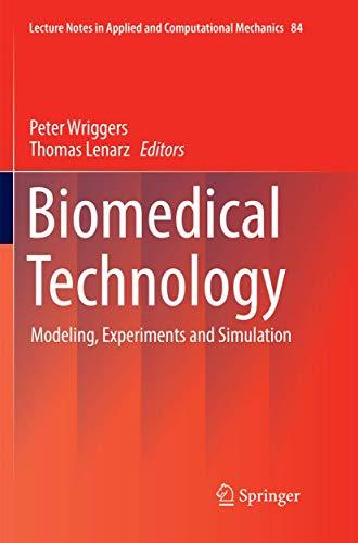 Biomedical Technology: Modeling, Experiments and Simulation (Lecture Notes in Applied and Computational Mechanics, Band 84)