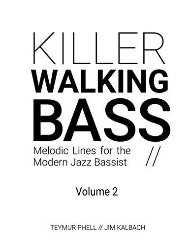 Killer Walking Bass (Volume 2): Melodic Lines for the Modern Jazz Bassist