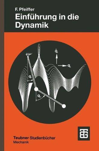 Einführung in die Dynamik (Leitfäden der angewandten Mathematik und Mechanik - Teubner Studienbücher) (German Edition)