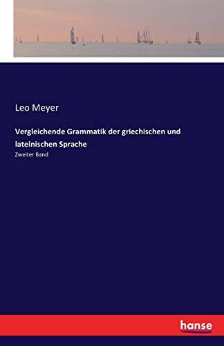 Vergleichende Grammatik der griechischen und lateinischen Sprache: Zweiter Band