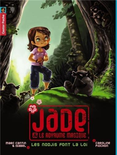 Jade et le royaume magique. Vol. 1. Les Nodjis font la loi