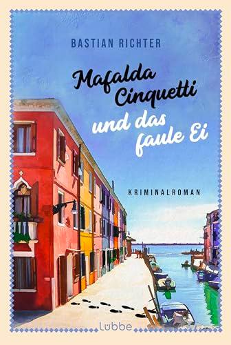 Mafalda Cinquetti und das faule Ei: Ein Murano-Krimi (Mafalda Cinquetti ermittelt, Band 2)