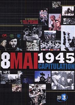 8 mai 1945, capitulation [FR Import]